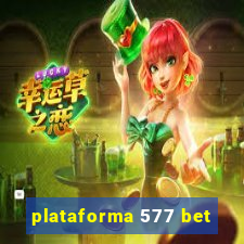 plataforma 577 bet